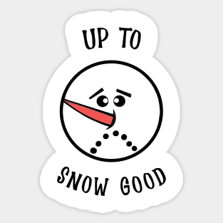 UP To Snow Good  Funny Snowman Face Sticker